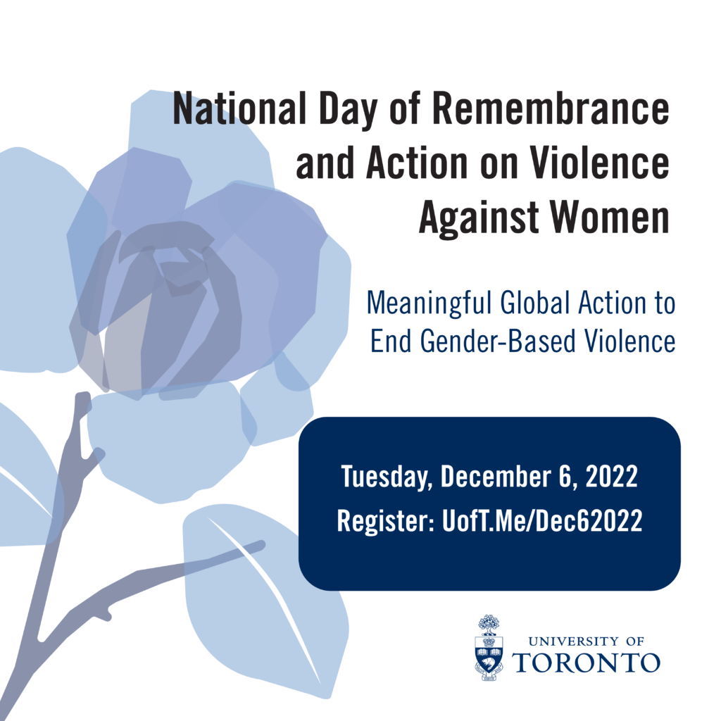 A blue and purple rose on the left-hand side. On the right, text reads: "National Day of Remembrance and Action on Violence Against Women. Meaningful Global Action to End Gender-Based Violence. December 6, 2022. Register: UofT.Me/Dec62022